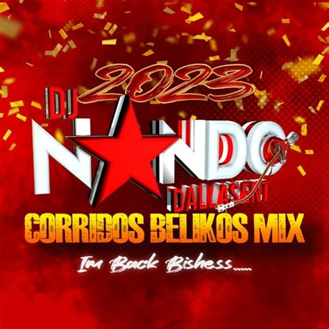 Stream CORRIDOS BELIKOS MIX DJNANDO 2023 by djnandodallas | Listen ...