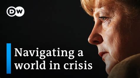 Angela Merkel Navigating A World In Crisis Dw Documentary Youtube