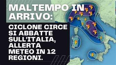 Maltempo In Arrivo Ciclone Circe Si Abbatte Sull Italia Allerta Meteo