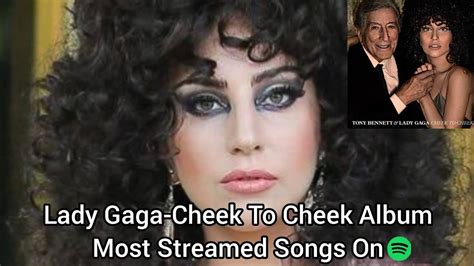 Lady Gaga Cheek To Cheek Album Most Streamed Songs On Spotify Youtube