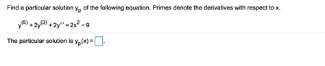 Solved Find A Particular Solution Yp Of The Following