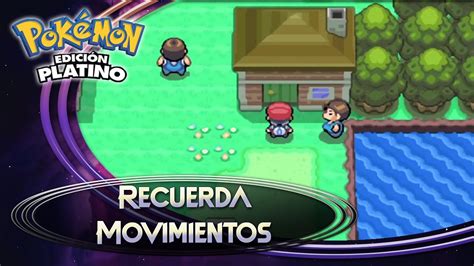 Dónde está el RECUERDA MOVIMIENTOS en POKÉMON PLATINO GUÍA POKÉMON