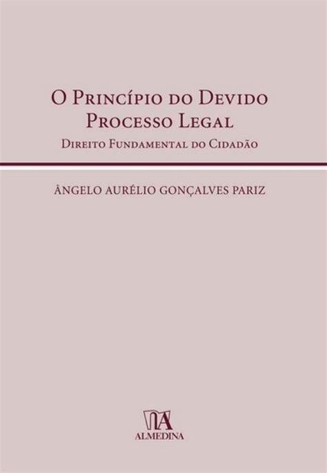 O Princ Pio Do Devido Processo Legal Direito Fundamental Do Cidad O