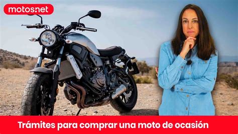 Tr Mites Para Comprar Una Moto De Ocasi N Consejos Motos Net Youtube