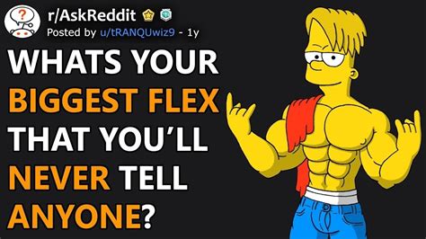 Whats Your Biggest Flex That Youll Never Tell Anyone Raskreddit