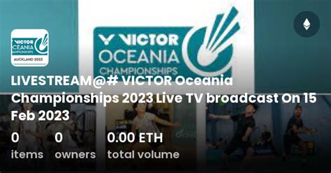 Livestream Victor Oceania Championships 2023 Live Tv Broadcast On 15