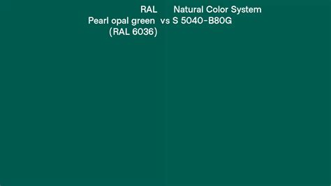 Ral Pearl Opal Green Ral 6036 Vs Natural Color System S 5040 B80g