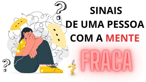 Sinais De Uma Pessoa A Mente Fraca Youtube