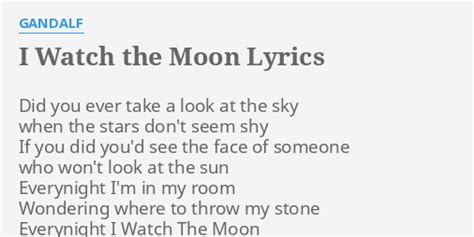 I Watch The Moon Lyrics By Gandalf Did You Ever Take