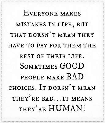 Everyone Makes Mistakes In Life But That Doesn T Mean They Have To Pay