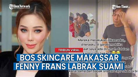 Viral Bos Skincare Makassar Fenny Frans Labrak Suami Selingkuh Dengan