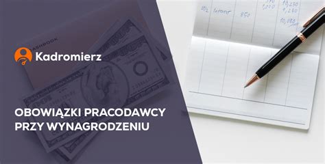 Obowi Zki Pracodawcy Przy Wynagrodzeniu Kadromierz