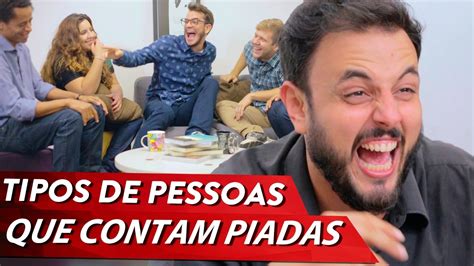 Tipos De Pessoas Que Contam Piadas