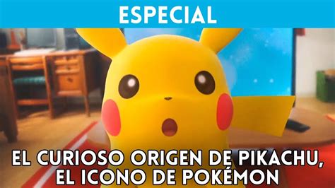 El Curioso Origen De Pikachu Así NaciÓ El Gran Icono De PokÉmon Youtube