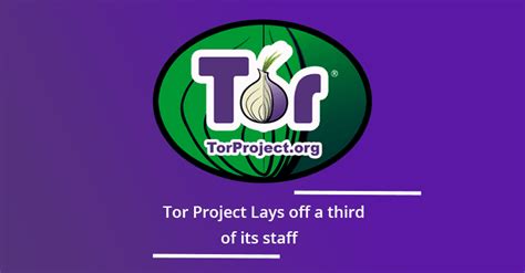 tor project lays      staff due   economic impact