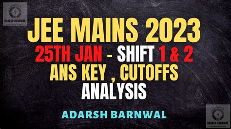 Jee Mains 2023 January 25 Shift 1 And Shift 2 Analysis Answer Key