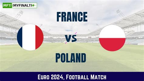 FRA Vs POL Dream11 Prediction Euro 2024 France Vs Poland Match