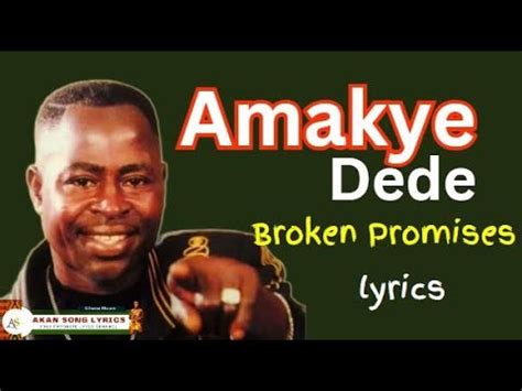 Amakye Dede Broken Promises Lyrics YouTube