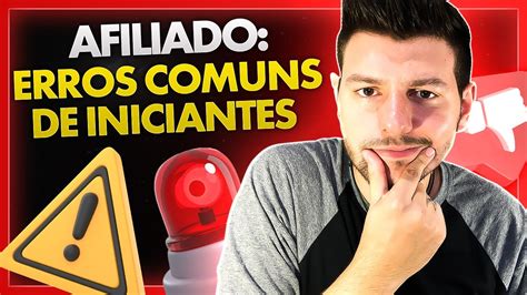 AFILIADO Erros Comuns de Afiliados Iniciantes e Como Evitá los