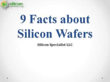 Ppt Facts About Silicon Wafers Powerpoint Presentation Free To