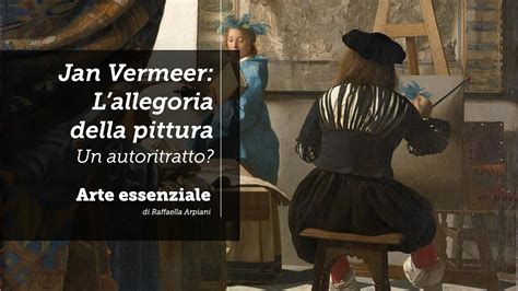 Jan Vermeer Allegoria Della Pittura Un Misterioso Autoritratto