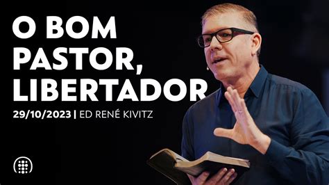 O Bom Pastor Libertador Ed Ren Kivitz De Outubro De Youtube