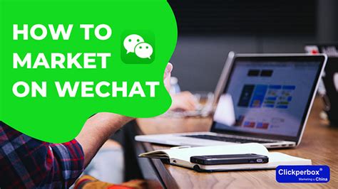 How To Market On Wechat Expert Strategies For International Brands