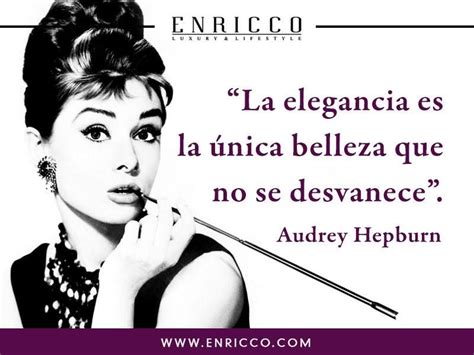 Elegance Is The Only Beauty That Never Fades Audrey Hepburn