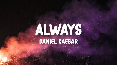 Daniel Caesar Always Lyrics Youtube