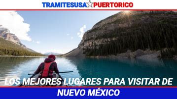 Los Mejores Lugares Para Visitar De Nuevo M Xico