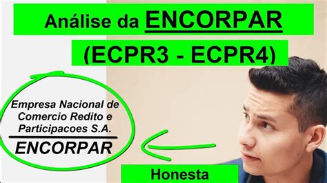 Análise da ENCORPAR ECPR3 ECPR4 Análise Honesta de toda a Bolsa