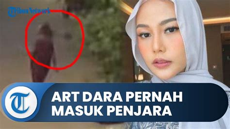 Brankas Dibawa Kabur ART Dara Arafah Ternyata Pernah Masuk Penjara