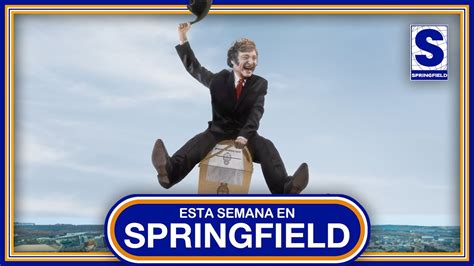 Esta Semana En Springfield Gan Milei Y Ahora Qu Youtube