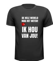 T Shirt De Hele Wereld Mag Het Weten Ik Hou Van