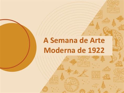 A Semana De Arte Moderna De 1922 FIGURA