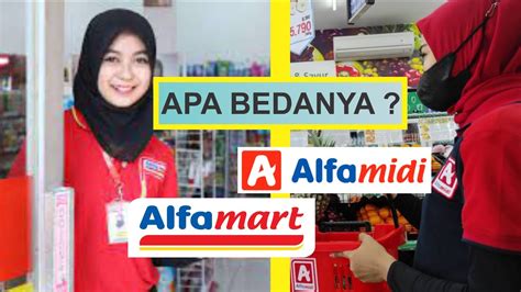 Apa Bedanya Alfamart Dan Alfamidi YouTube