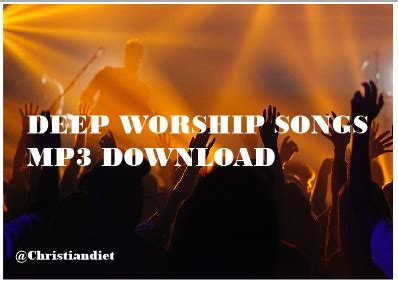 Deep Worship Songs MP3 Download || Christiandiet