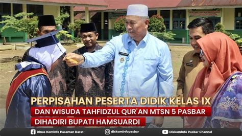 Perpisahan Peserta Didik Kelas Ix Dan Wisuda Tahfidzul Qur An Mtsn