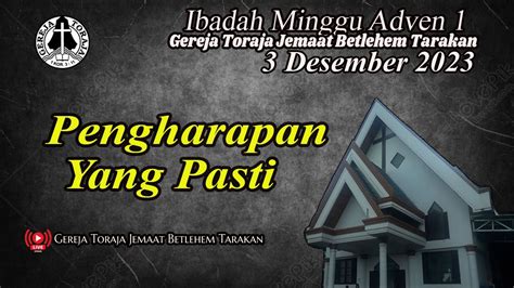 LIVE Ibadah Minggu Adven 1 Gereja Toraja Jemaat Betlehem Tarakan 3