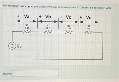 Solved Using Voltage Divider Principle Calculate Voltage Vc