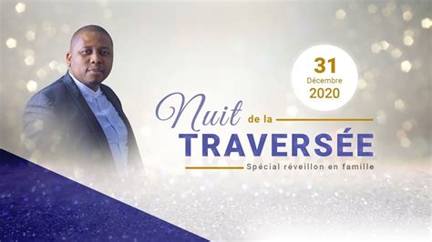 NUIT DE LA TRAVERSÉE 2021 Pasteur Douglas KIONGEKA YouTube