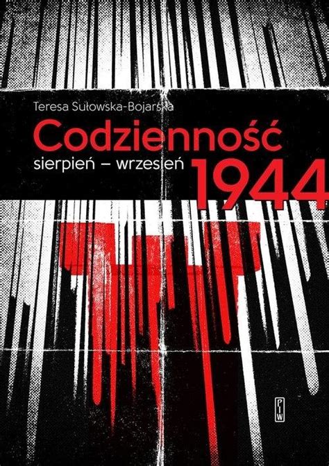 Codzienność Sierpień wrzesień 1944 Sułowska Bojarska Teresa