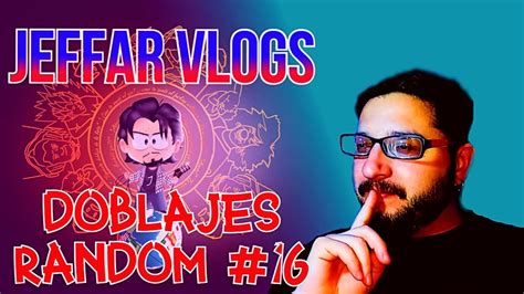 Argento Reacciona A Jeffar Vlogs Doblajes Random 16 YouTube