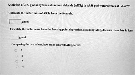 SOLVED: A solution of 3.77 g of anhydrous aluminum chloride (AlCl3) in ...