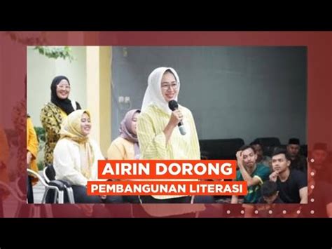 AIRIN DORONG PEMBANGUNAN LITERASI YouTube