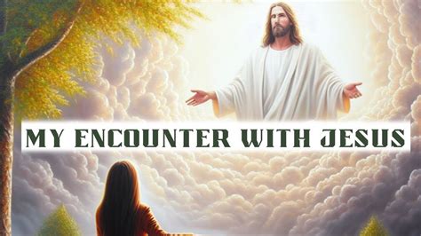 MY DEVINE ENCOUNTER WITH JESUS YouTube