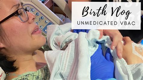 Unmedicated Vbac Birth Vlog Positive Hospital Birth Second Time Mom