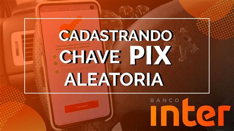 Como Cadastrar Chave Pix Aleat Ria No Banco Inter Youtube