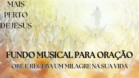 Fundo Musical Para Ora O E Prega O Ore E Receba Milagres Na Sua Vida