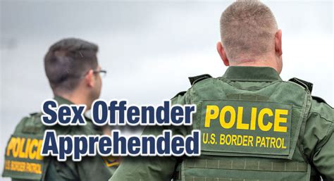Laredo BP Arrests Convicted Sex Offender Texas Border Business